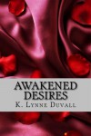 Awakened Desires - K. Lynne Duvall