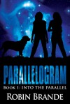 Into the Parallel (Parallelogram, #1) - Robin Brande