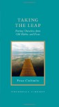 Taking the Leap: Freeing Ourselves from Old Habits and Fears - Pema Chödrön