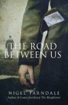The Road Between Us - Nigel Farndale