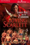 Loving Scarlett [Scarlett Rose and the Seven Longhorns 1] (Siren Publishing LoveXtreme Forever) - Lola Newmar