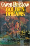 Golden Dreams - Gwen Bristow