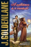 A szélhámos és a varázsló - J. Goldenlane