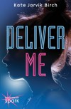 Deliver Me - Kate Jarvik Birch