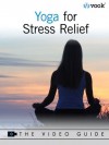 Yoga for Stress Relief: The Video Guide - Dr. Vook