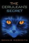 The Cerulean's Secret - Dennis Meredith