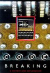 Code Breaking: A History and Explanation - Rudolph Kippenhahn