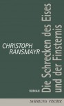Die Schrecken des Eises und der Finsternis - Christoph Ransmayr