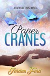 Paper Cranes - Jordan Ford