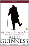 My Name Escapes Me - Alec Guinness