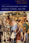 The Foundations of Early Modern Europe, 1460-1559 (Second Edition) - Eugene F. Rice Jr., Anthony Grafton