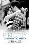 Perfectly Unmatched  - Liz Reinhardt