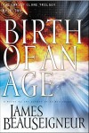 Birth Of An Age - James BeauSeigneur