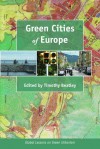 Green Cities of Europe: Global Lessons on Green Urbanism - Timothy Beatley