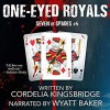 One-Eyed Royals - Cordelia Kingsbridge, Wyatt Baker