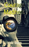 Courage or Madness (Friendships 4) - Nele Betra