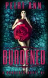 Burdened (A Burdened Novel #1) - Peiri Ann