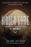 The Hidden Game of Baseball: A Revolutionary Approach to Baseball and Its Statistics - John Thorn, Pete Palmer, David Reuther, John Thorn, Pete Palmer, David Reuther, Keith Law