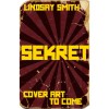 Sekret (Sekret, #1) - Lindsay  Smith