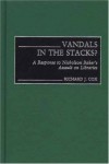 Vandals in the Stacks?: A Response to Nicholson Baker's Assault on Libraries - Richard J. Cox