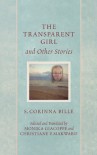 The Transparent Girl and Other Stories (After the Empire: The Francophone World and Postcolonial France) - Corinna Bille