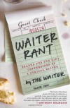 Waiter Rant: Thanks for the Tip-Confessions of a Cynical Waiter - Steve Dublanica