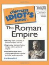 The Complete Idiot's Guide to the Roman Empire - Eric D. Nelson