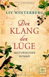 Der Klang der Lüge: Historischer Roman - Liv Winterberg