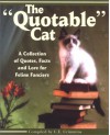 The Quotable Cat: A Collection of Quotes, Facts and Love for Feline Fanciers - C.E. Crimmins