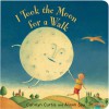 I Took the Moon for a Walk (Board Book) - Carolyn Curtis, Alison Jay