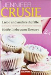 Liebe und andere Zufälle / Heiße Liebe zum Dessert: Zwei Romane in einem Band - Jennifer Crusie