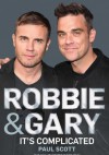 Robbie and Gary: It's Complicated - Paul Scott