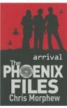 Arrival (Phoenix Files) - Chris Morphew