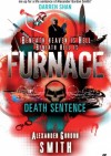 Furnace 3: Death Sentence - Alexander Gordon Smith