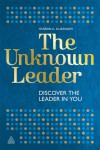 The Unknown Leader: Discover the Leader in You - Hussein A. Al-Banawi