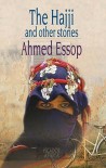 The Hajji: And Other Stories - Ahmed Essop