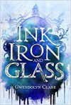 Ink, Iron, and Glass - Gwendolyn Clare, Mike Heath