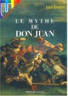 Le mythe de Don Juan - Jean Rousset