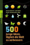 500 junge Ideen, täglich die Welt zu verbessern - Daniel Westland, Shary Reeves, Jan Hofer, Dieter Kronzucker