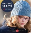 Weekend Hats: 25 Knitted Caps, Berets, Cloches, and More - Cecily Glowick MacDonald, Melissa LaBarre