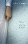 What Maisie Knew and The Pupil - Henry James