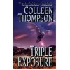 Triple Exposure - Colleen Thompson