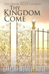 Thy Kingdom Come: The Error-Proof Church - Lakesha Monique Ruise