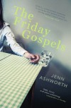 The Friday Gospels - Jenn Ashworth