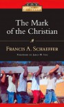 The Mark of the Christian (IVP Classics) - Francis August Schaeffer, James W. Sire