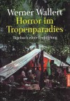 Horror im Tropenparadies - Werner Wallert