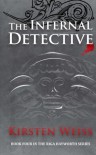 The Infernal Detective: Book Four in the Riga Hayworth Series (Volume 4) - Kirsten Weiss