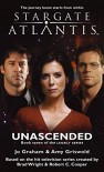 STARGATE ATLANTIS: Unascended (book 7 in the Legacy series) - Jo Graham, Amy Griswold