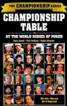 The Championship Table: At the World Series of Poker (1970-2003) - Dana Smith, Ralph Wheeler, Tom McEvoy