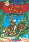 The Hour of Magic - Geronimo Stilton, Danilo Barozzi, Silvia Bigolin, Carla De Bernardi, Andrea Schaffer